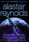 Diamond Dogs, Turquoise Days - Alastair Reynolds