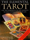 The Elemental Tarot - Caroline Smith, John Astrop