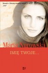 Imię twoje... - Maria Nurowska