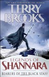 Bearers of the Black Staff: Legends of Shannara - Terry Brooks