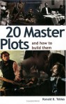 20 Master Plots: And How to Build Them - Ronald B. Tobias