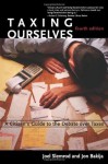 Taxing Ourselves: A Citizen's Guide to the Debate over Taxes - Joel Slemrod