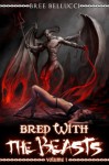 The Overlord's Depraved Tales: Bred By The Beasts - Bree Bellucci