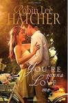 You're Gonna Love Me (Thorndike Press Large Print Christian Fiction) - Robin Lee Hatcher