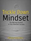 Trickle Down Mindset: The Missing Element In Your Personal Success - Michal Stawicki