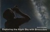 Exploring The Night Sky With Binoculars - David S. Chandler