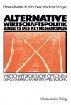 Altenative Wirtschaftspolitik Jenseits Des Keynesianismus: Wirtschaftspolitische Optionen Der Gewerkschaften In Westeuropa - Elmar Altvater