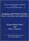 Imaging and Vision Systems: Theory, Assessment and Applications (Advances in Computation : Theory and Practice, Vol 9) - Jacques Blanc-Talon