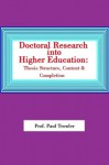 Doctoral Research Into Higher Education: Thesis Structure, Content and Completion - Paul Trowler