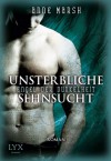 Unsterbliche Sehnsucht - Anne Marsh, Diana Hammermeister, Franziska Kahl