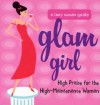 Glam Girl: High Praise for the High-Maintenance Woman - Conari Press, Patricia Carlin