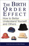 The Birth Order Effect: How to Better Understand Yourself and Others - Clifford E. Isaacson, Kris Radish