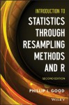 Introduction to Statistics Through Resampling Methods and R - Phillip I. Good