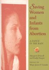 Saving Women and Infants from Abortion: A Dance in the Rain - Margaret Driscoll, Emily Faugno, James P. Lisante