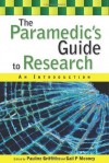 The Paramedic'S Guide To Research: An Introduction - Pauline Griffiths