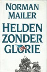 Helden zonder glorie - Norman Mailer, J.F. Kliphuis