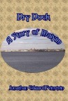 Dry Dock - Jonathan Edward Feinstein