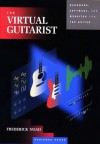 The Virtual Guitarist: Hardware, Software and Websites for the Guitarist - Fred Noad, Frederick Noad