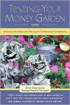 Tending Your Money Garden: A Practical and Friendly Money Management Guide - Bob Dreizler