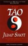 The Tao of the Jump Shot: An Eastern Approach to Life and Basketball - John Fitzsimmons Mahoney, Bill Walton