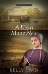 A Heart Made New - Kelly Irvin