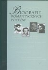 Biografie romantycznych poetów - Zofia Trojanowiczowa, Jerzy Borowczyk