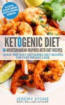 Keto: 50 Mediterranean Inspired Keto Diet Recipes for Quick Weight Loss - Jeremy Stone