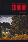 Brief History of Canada - Roger Riendeau