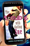 The Trouble with Dating Sue - Anna Katmore