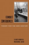 Feminist Consequences - Elisabeth Bronfen, Misha Kavka