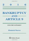 Bankruptcy and Article 9 2016 Statutory Supplement - Elizabeth Warren