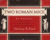 Two Roman Mice - Marilynne K. Roach, Horace