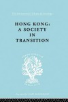 Hong Kong: Soc Transtn Ils 55 - Ian C. Jarvie