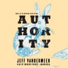 Authority: Southern Reach Trilogy, Book 2 - Jeff VanderMeer, Bronson Pinchot