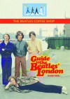 Guide To The Beatles London - Richard Porter, Irina Porter