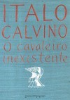 O Cavaleiro Inexistente - Italo Calvino