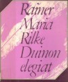 Duinon elegiat - Rainer Maria Rilke, Aila Meriluoto