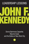 Leadership Lessons: John F. Kennedy (Intelligence on Demand) - Sammons Carpenter, Donna, Maurice Coyle