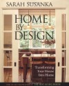 Home by Design: Transforming Your House Into Home (Susanka) - Sarah Susanka