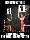 The Final Competitor (Uncivilized Boxing Action Series) - Kenneth Guthrie