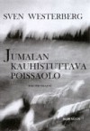 Jumalan kauhistuttava poissaolo - Sven Westerberg, Laura Jänisniemi