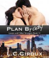Plan Brady (a Friends to Lovers Contemporary Romance) (Lovers and Other Strangers Series) - L.C. Giroux
