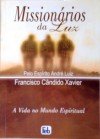 Missionários da Luz - Francisco Cândido Xavier, André Luiz