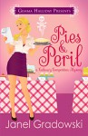 Pies & Peril (Culinary Competition Mysteries Book 1) - Janel Gradowski