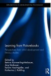 Learning from Picturebooks: Perspectives from child development and literacy studies. (Explorations in Developmental Psychology) - Bettina Kümmerling-Meibauer, Jorg Meibauer, Kerstin Nachtigäller, Katharina Rohlfing