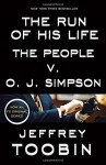 The Run of His Life: The People v. O. J. Simpson - Jeffrey Toobin