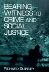 Bearing Witness to Crime & Soc. Ju - Richard Quinney