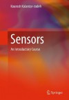 Sensors: An Introductory Course - Kourosh Kalantar-zadeh