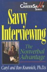 Savvy Interviewing: The Nonverbal Advantage - Caryl Rae Krannich, Ronald L. Krannich