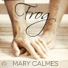 Frog - Mary Calmes, K.C. Kelly